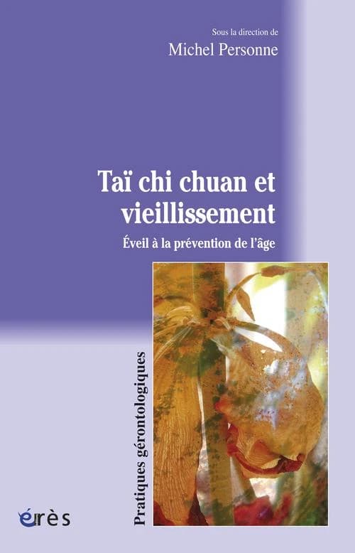 Taï chi chuan et vieillissement : éveil à la prévention de l'âge