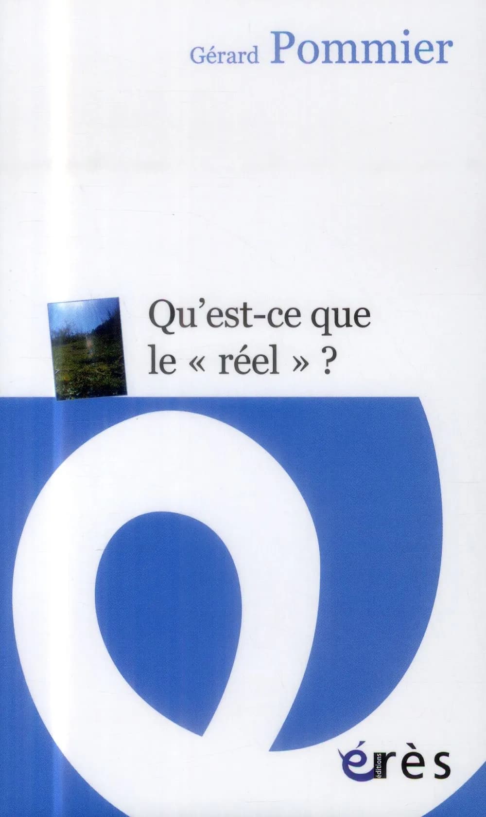 Qu'est-ce que le réel ? : essai psychanalytique ([Nouvelle éd.]) Gérard Pommier