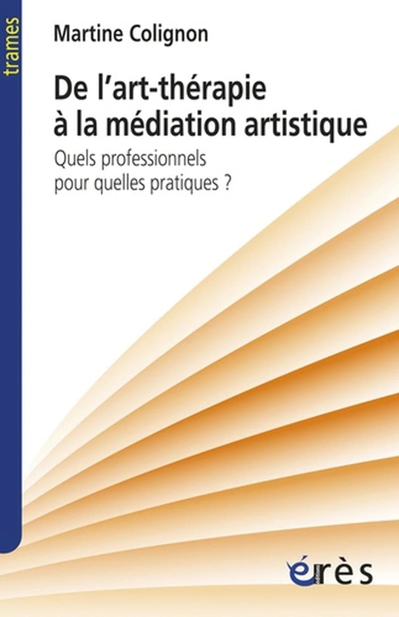 De l'art-thérapie à la médiation artistique : quels professionnels pour quelle pratiques ?