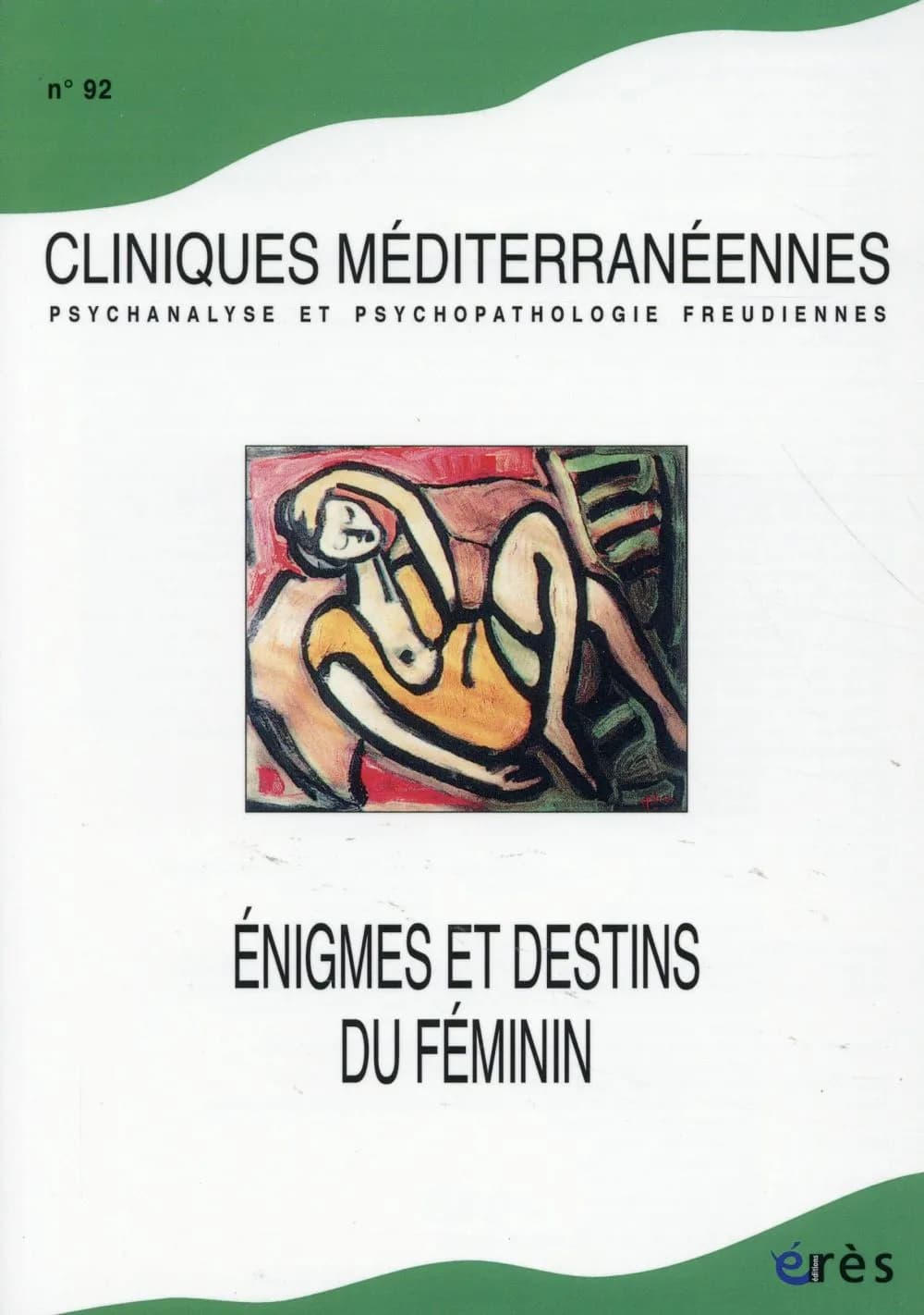 Cliniques méditerranéennes n.92 : énigmes et destins du féminin