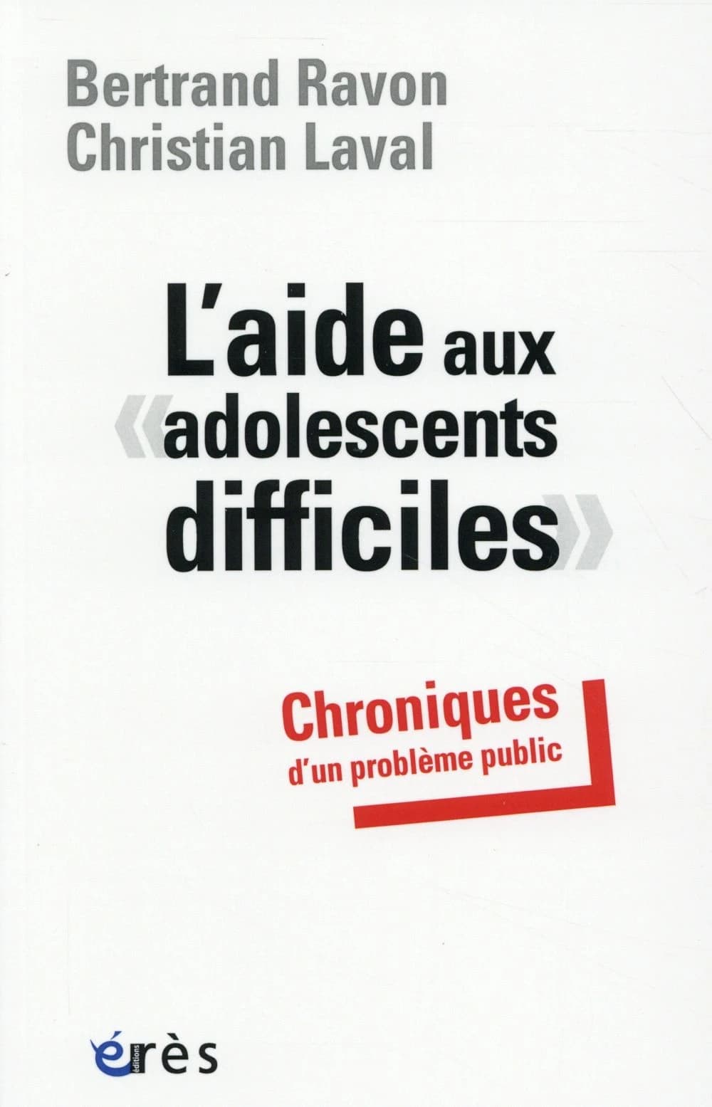 L'aide aux adolescents difficiles : chroniques d'un problème public