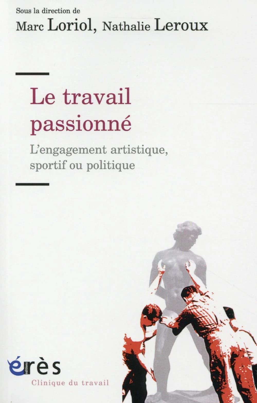 Le travail passionné : l'engagement artistique, sportif ou politique