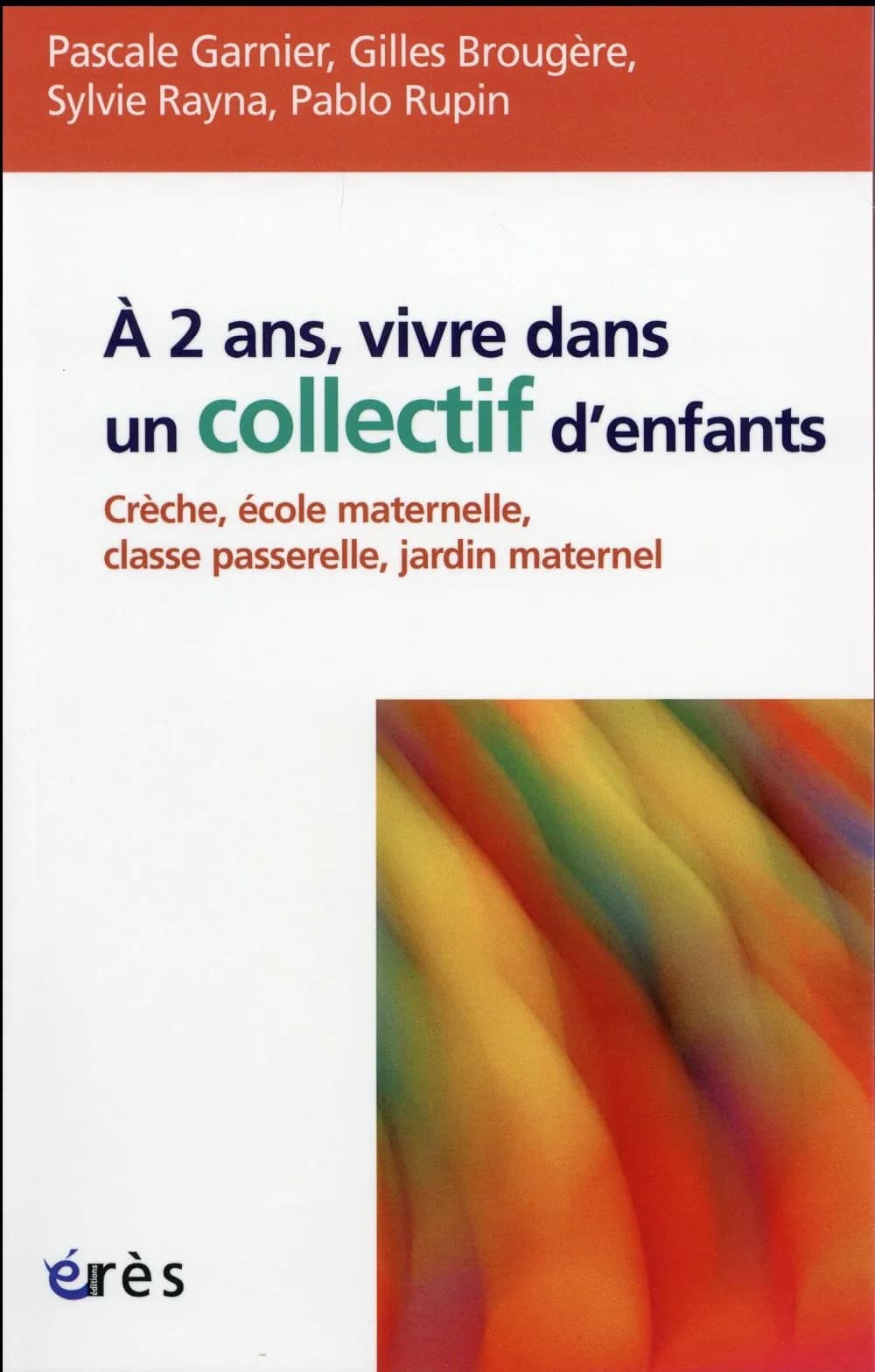 À 2 ans, vivre dans un collectif d'enfants : crèche, école maternelle, classe passerelle, jardin maternel