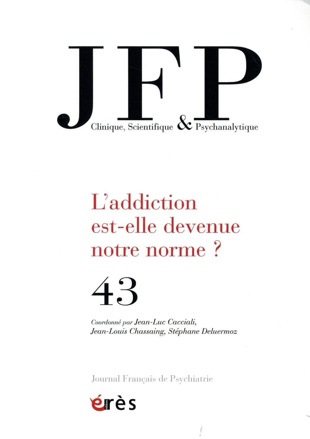 Journal français de psychiatrie n.43 : l'addiction contemporaine, de l'ad-dictus au diktat