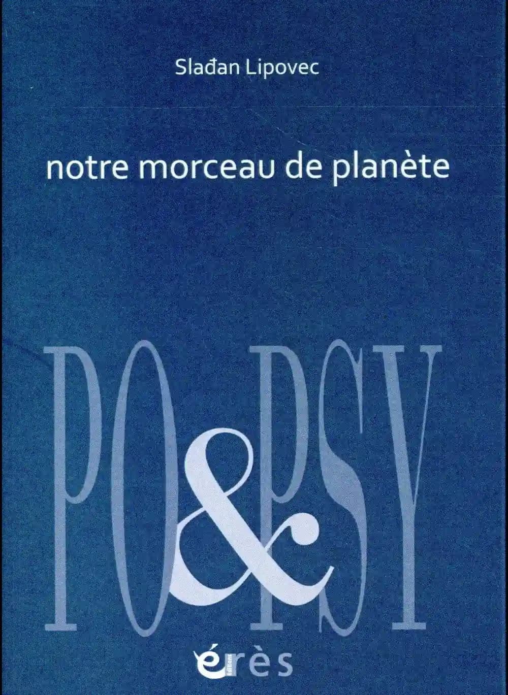 Notre morceau de planète (Éd. bilingue) Slađan Lipovec ; traduit du croate par Martina Kramer ; photographies de Klavdij Sluban : Naš komad planeta