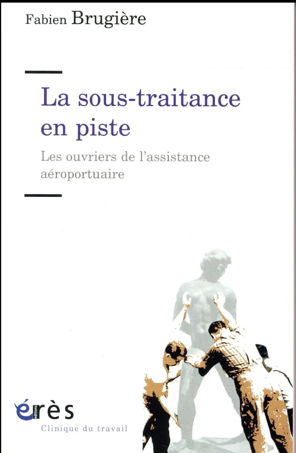 La sous-traitance en piste : les ouvriers de l'assistance aéroportuaire