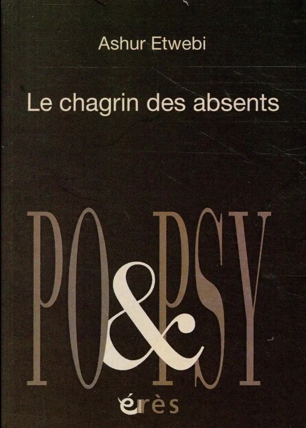 Le chagrin des absents : poèmes (Éd. bilingue) Ashur Etwebi ; traduits de l'arabe (Lybie) par Antoine Jockey ; dessins de Yahya Al-Sheikh
