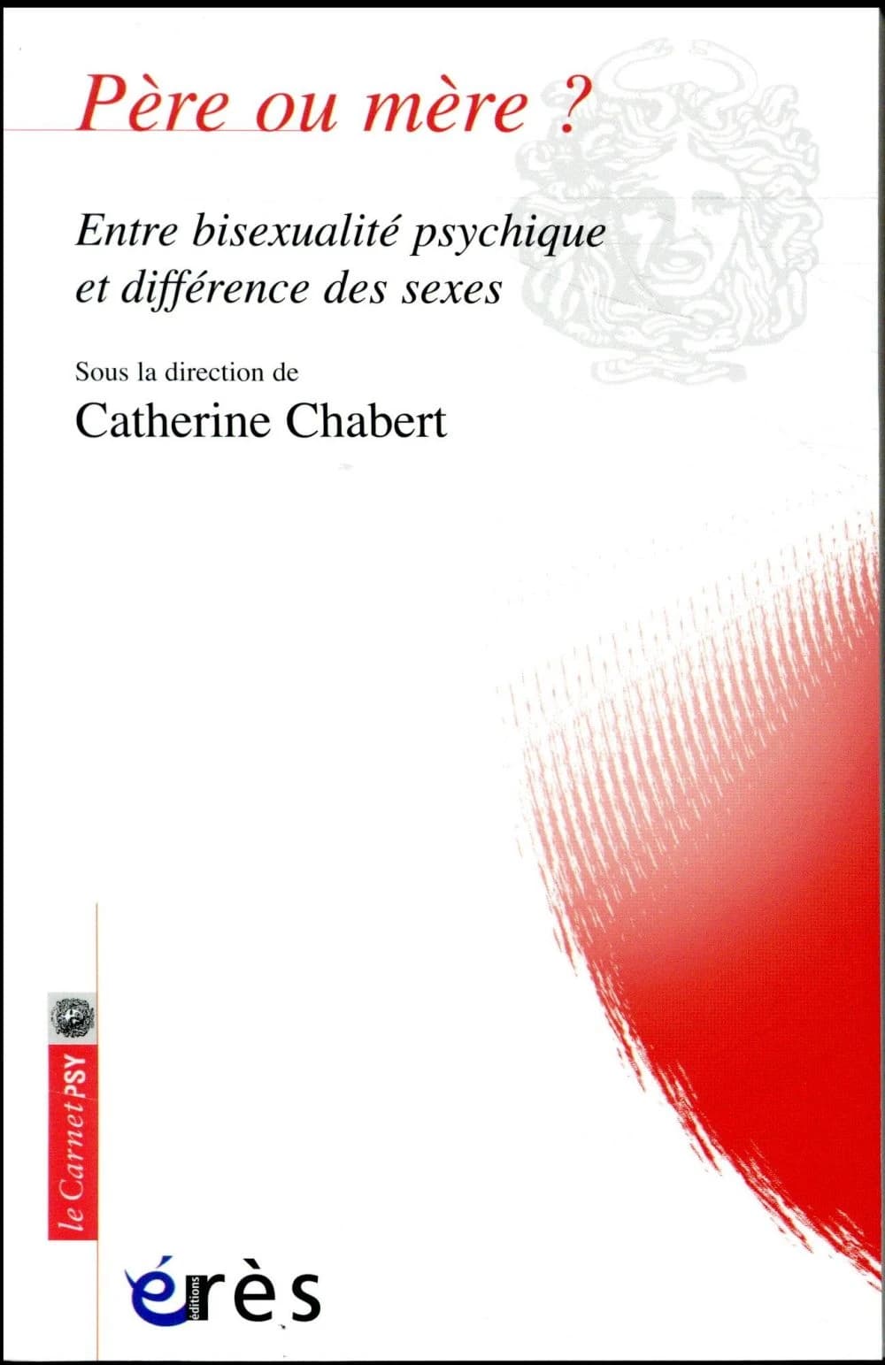 Père ou mère ? : entre bisexualité psychique et différence des sexes