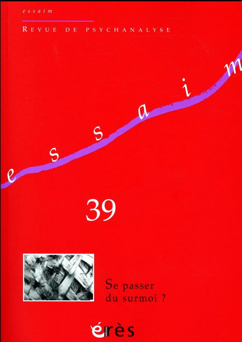 Revue Essaim n.39 : se passer du surmoi ?