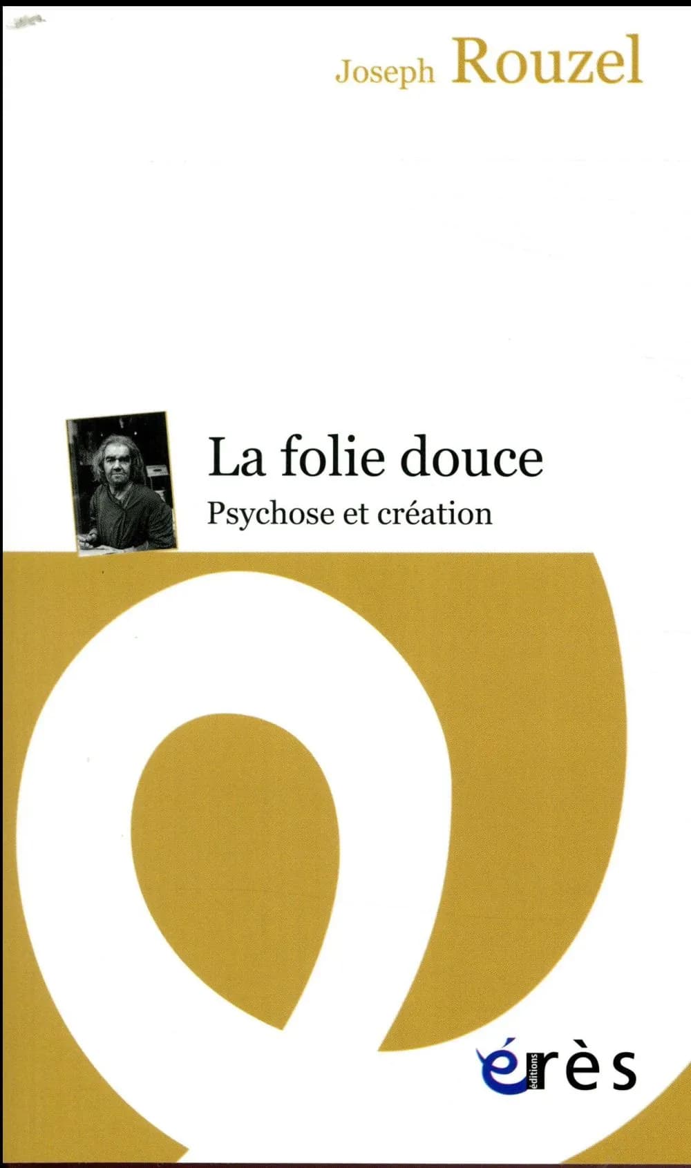 La folie douce : psychose et création