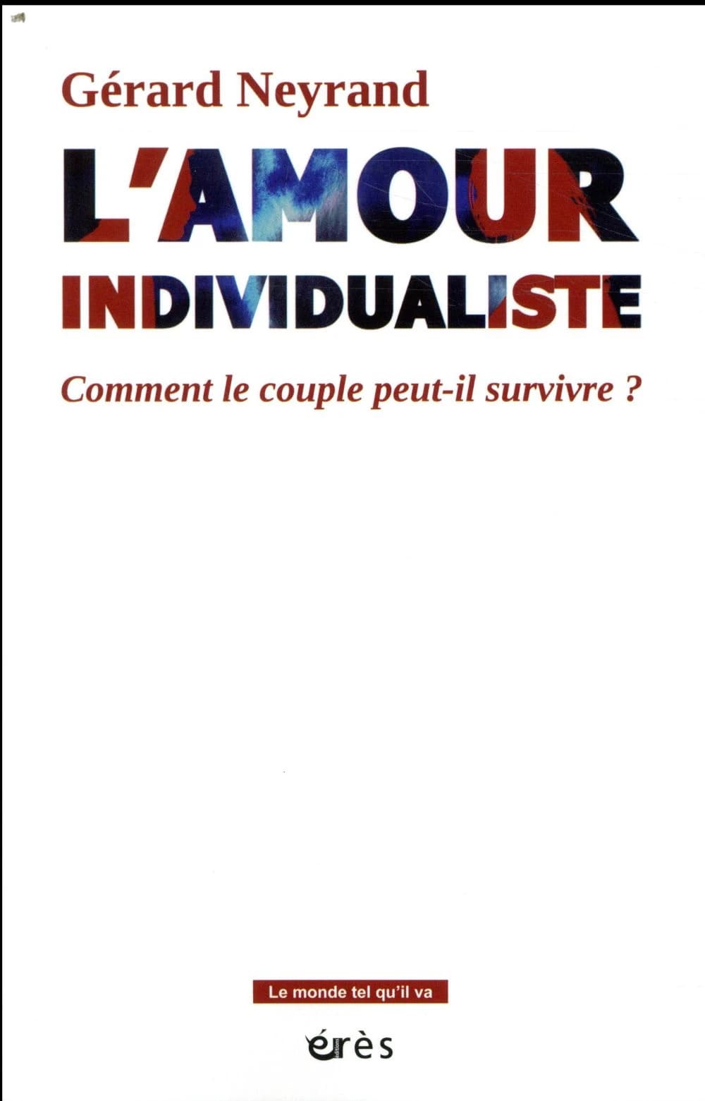 L'amour individualiste : comment le couple peut-il survivre ?