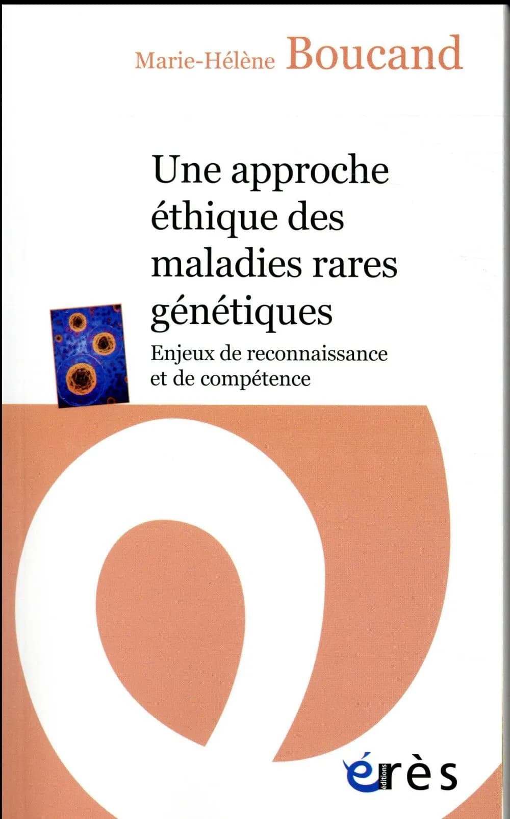 Une approche éthique des maladies rares génétiques : enjeux de reconnaissance et de compétence