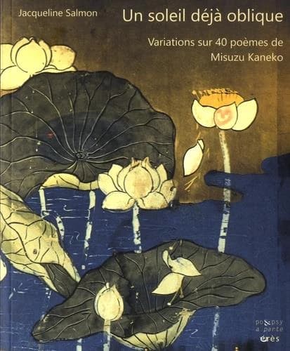 Un soleil déjà oblique : variations sur 40 poèmes de Misuzu Kaneko