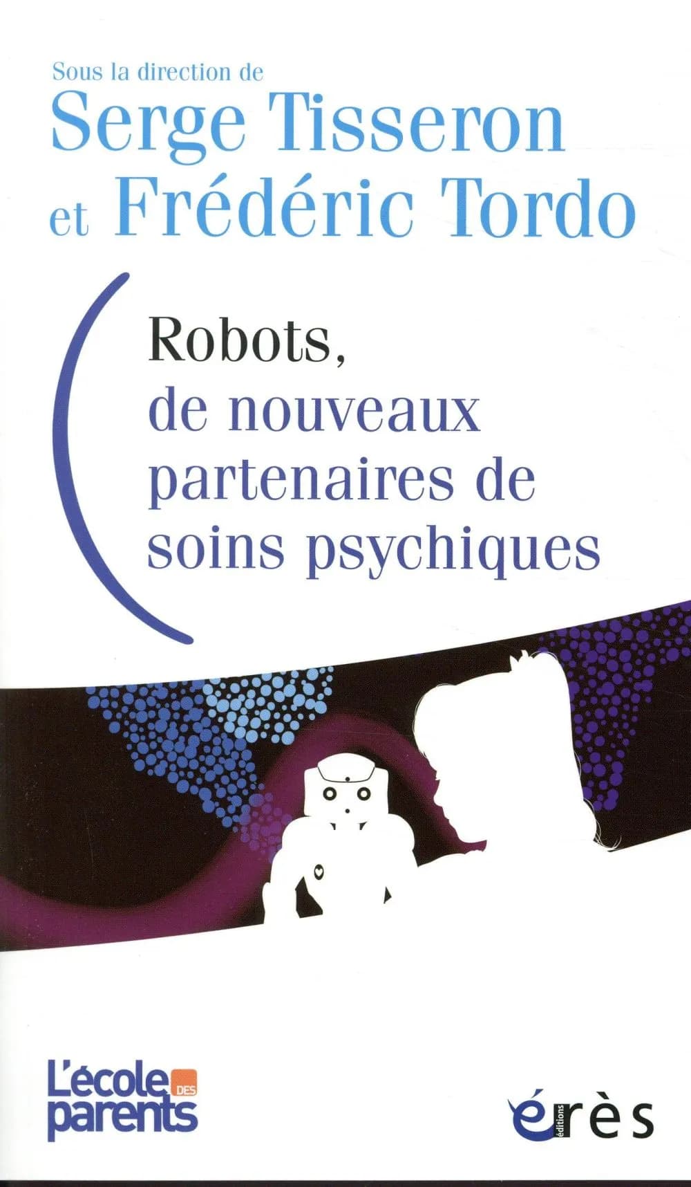 Robots, de nouveaux partenaires de soins psychiques : avancées et limites