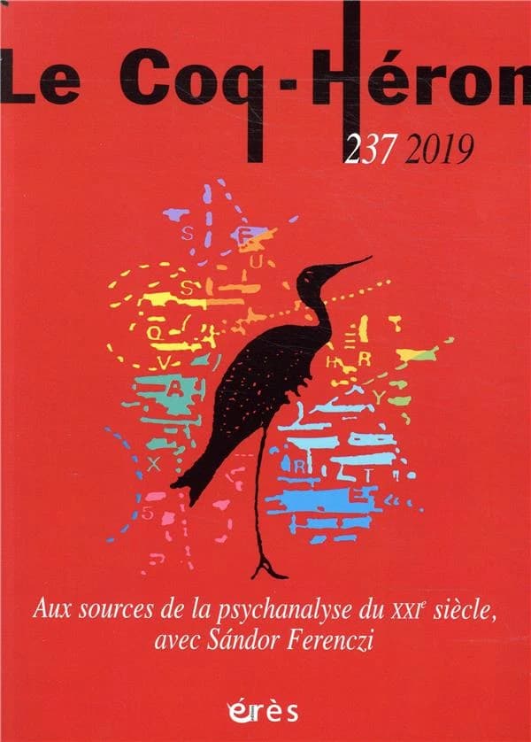 Revue le coq héron n.237 : aux sources de la psychanalyse actuelle ; avec Sandor Ferenczi