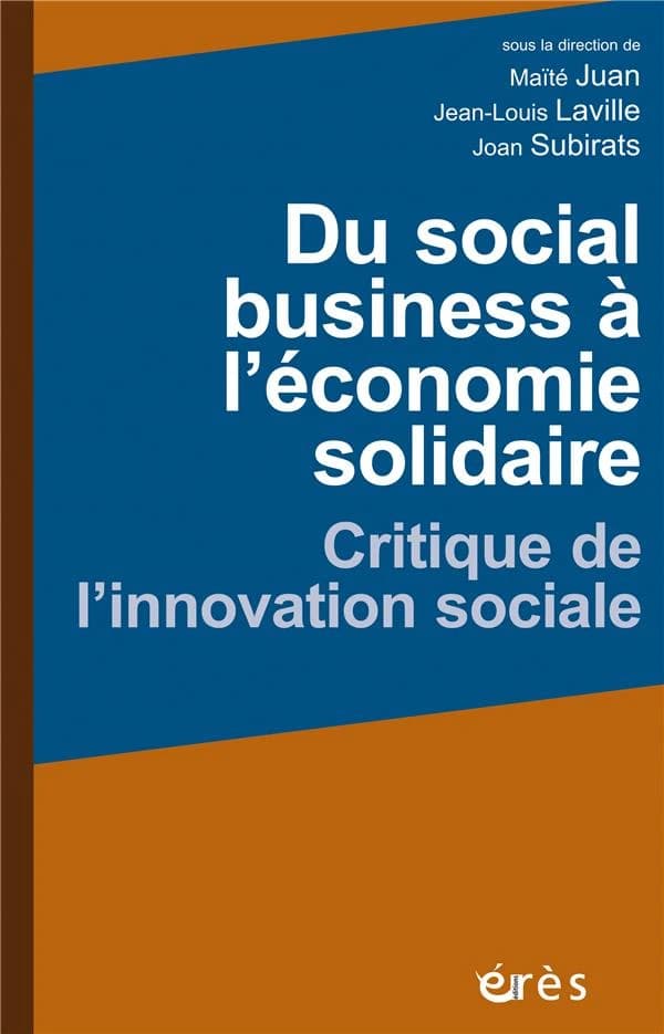 Du social business à l'économie solidaire : critique de l'innovation sociale