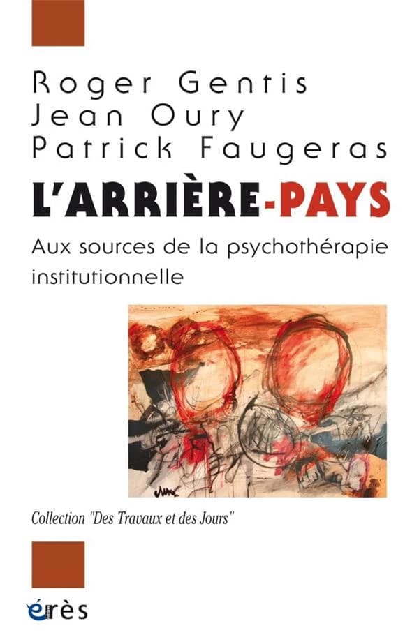 L'arrière-pays : aux sources de la psychotérapie institutionnelle