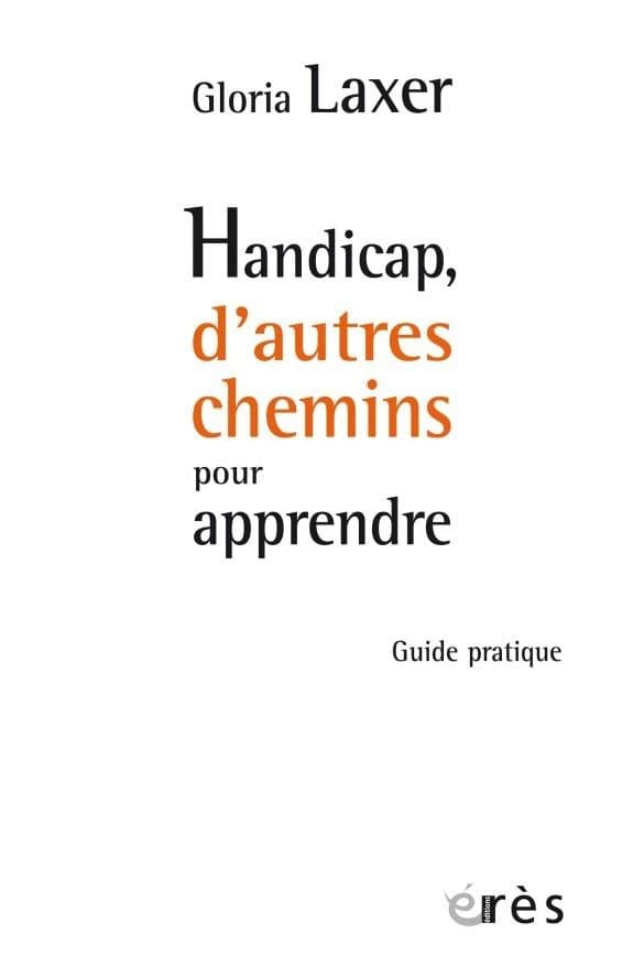 Handicaps, les chemins de l'autonomie : manuel de pédagogie développementale