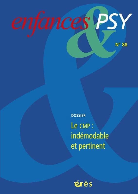 Enfances et psy n.88 : le CMP : indémodable et pertinent
