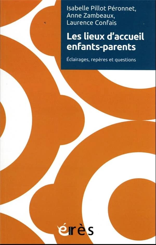 Les lieux d'accueil enfants-parents : éclairages, repères et questions