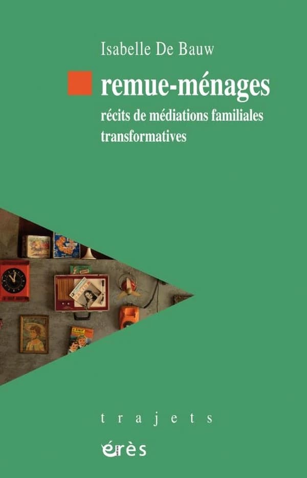Remue-ménages : récits de médiations familiales transformatives