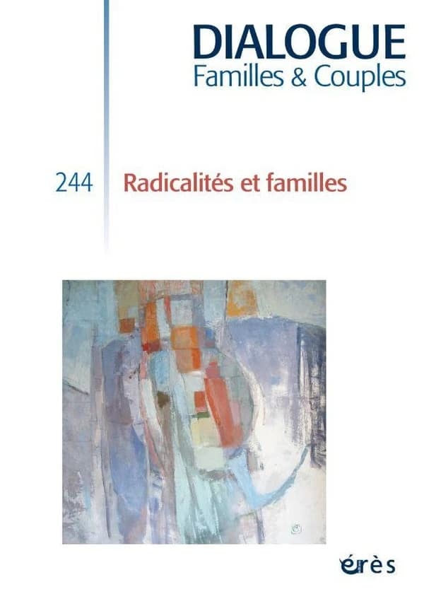 Dialogue n.244 : Radicalités et familles