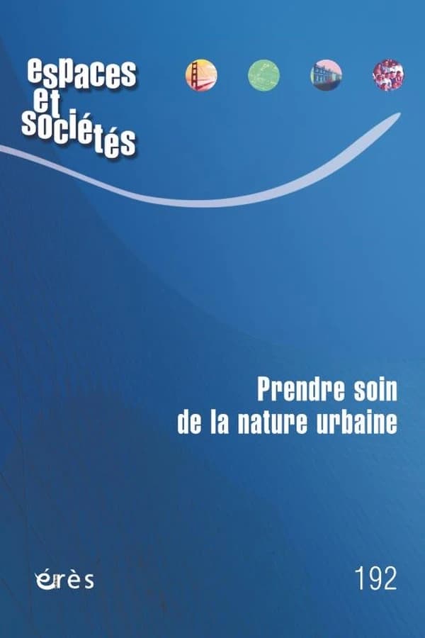 Revue espaces et sociétés n.192 : Prendre soin de la nature urbaine