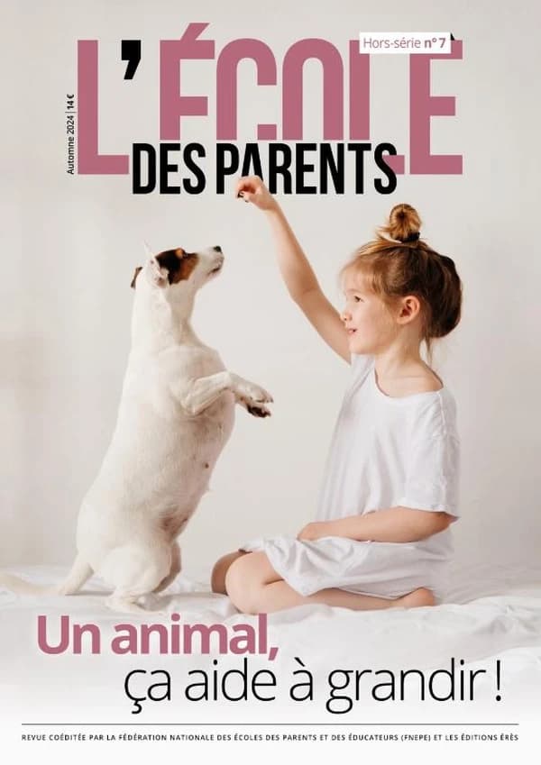 L'école des parents Hors-Série n.7 : Un animal, ça aide à grandir !