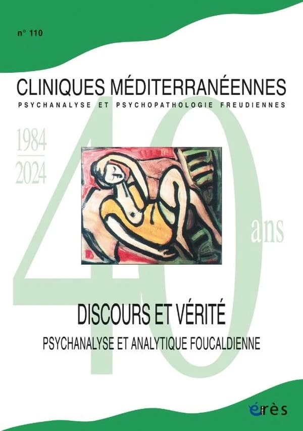 Cliniques méditerranéennes n.110 : Discours et vérité : Psychanalyse et analytique foucaldienne