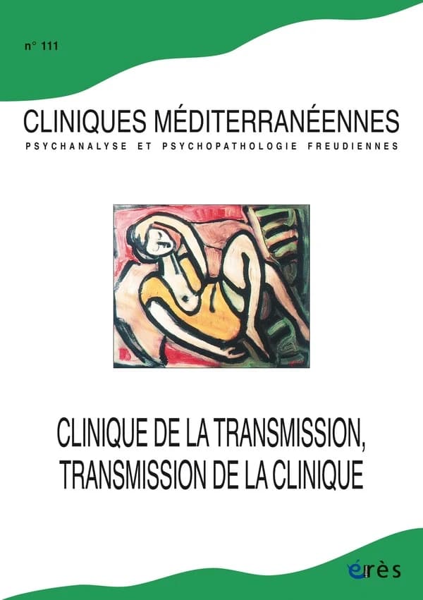 Cliniques méditerranéennes n.111 : Clinique de la transmission, transmission de la clinique