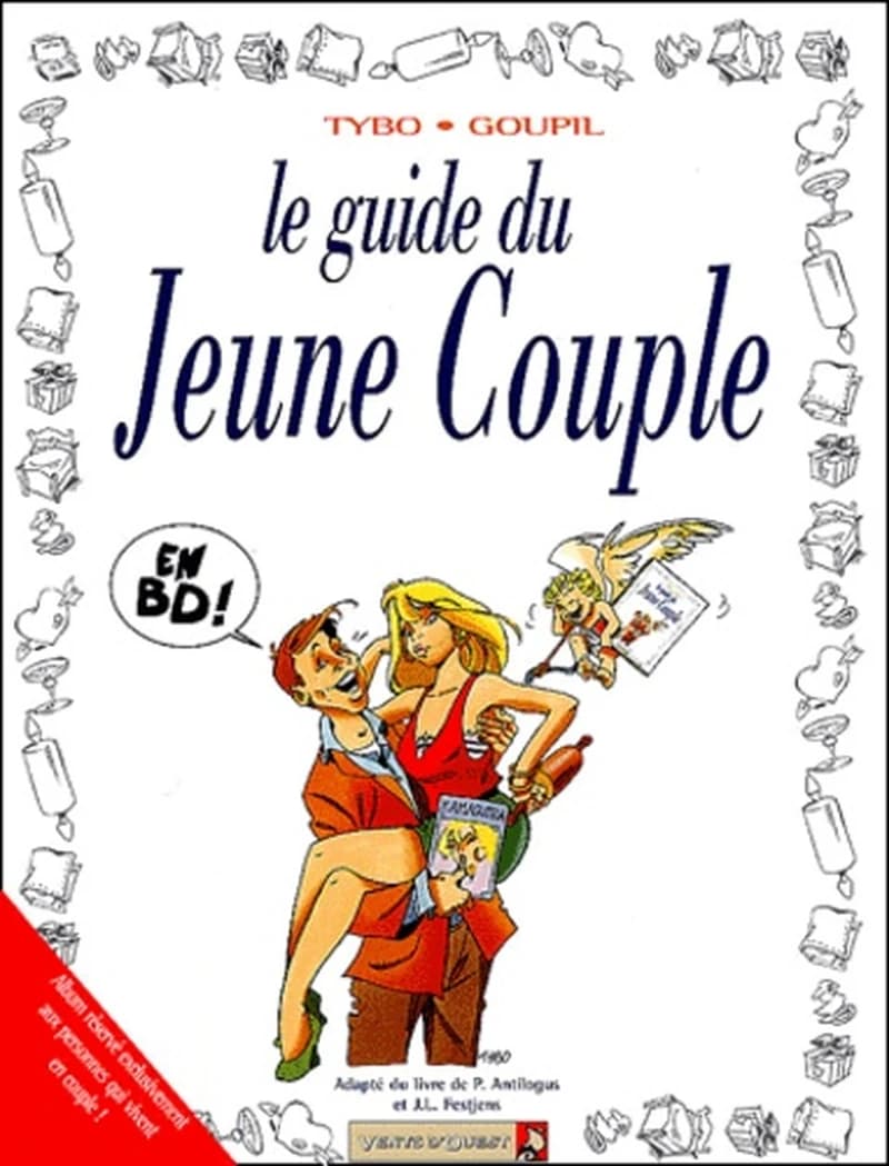 Le guide du jeune couple (Nouvelle version) dessins, Tybo ; scénario, Goupil... ; adapté du livre de P. Antilogus et J.-L. Festjens