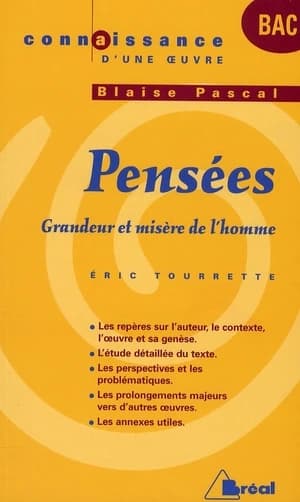 Blaise Pascal, "Pensées" : [grandeur et misère de l'homme]