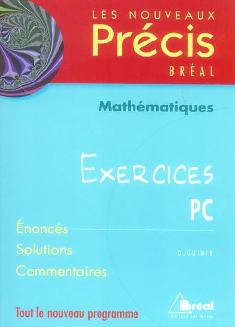 Mathématiques, exercices PC : [tout le nouveau programme]