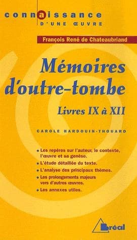François de Chateaubriand, "Mémoires d'outre-tombe", livres IX, X, XI, XII