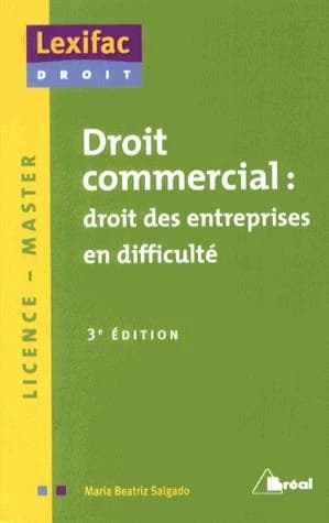 Droit commercial : droit des entreprises en difficulté (3 éd.) Maria Beatriz Salgado,...