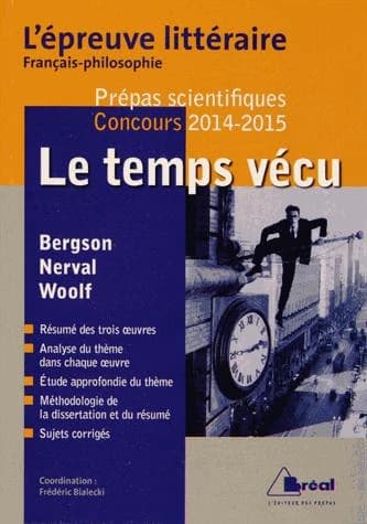 Le temps vécu : Henri Bergson, de la multiplicité des états de conscience, l'idée de durée in "Essai sur les données immédiates de la conscience", Gérard de Nerval, "Sylvie", Virginia Woolf, "Mrs Dalloway"