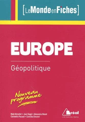 Géopolitique de l'Europe (9e éd.) Maie Gérardot,... Christelle Pacaud,... Alexandra Monot,... [et al.] ; avec la participation de Jean Kogej,...