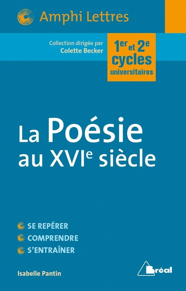 La poésie du XVIe siècle : ouvroir et miroir d'une culture