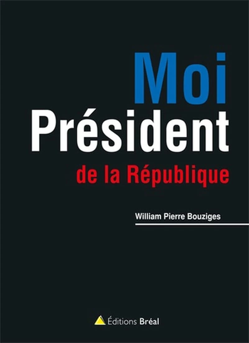 Moi, Président de la République !