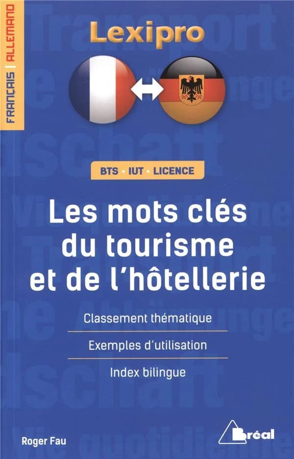 Les mots-clés du tourisme et de l'hôtellerie (Nouvelle éd. actualisée et enrichie) Roger Fau,...