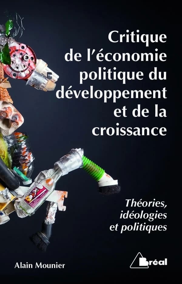 Critique de l'économie politique du développement et de la croissance : théories, idéologies et politiques
