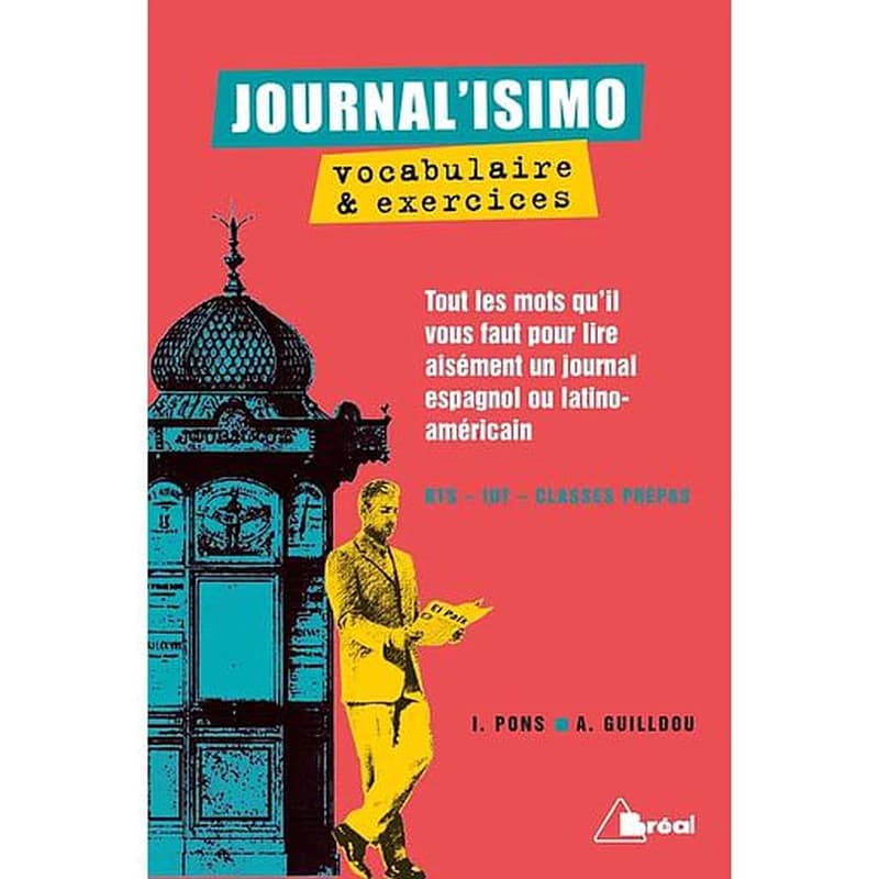 Journal'ísimo : vocabulaire & exercices : tous les mots qu'il vous faut pour lire aisément un journal espagnol ou latino-américain