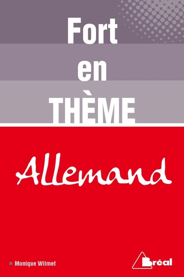 Fort en thème, allemand (4e éd.) Monique Wilmet,...
