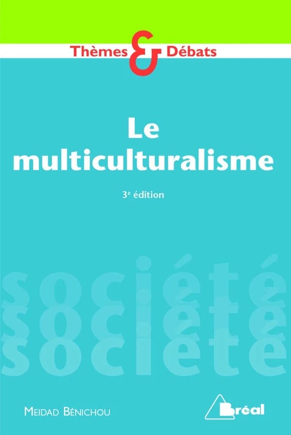 Le multiculturalisme (3e éd.) Meidad Bénichou,...