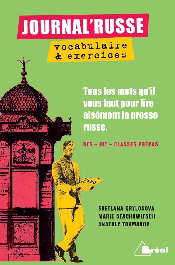 Journal'russe : vocabulaire & exercices : tous les mots qu'il vous faut pour lire aisément la presse russe