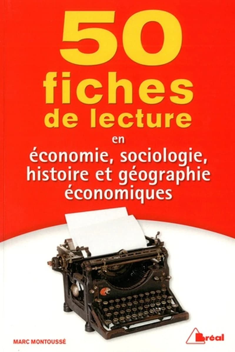 50 fiches de lecture en économie, sociologie, histoire et géographie économiques