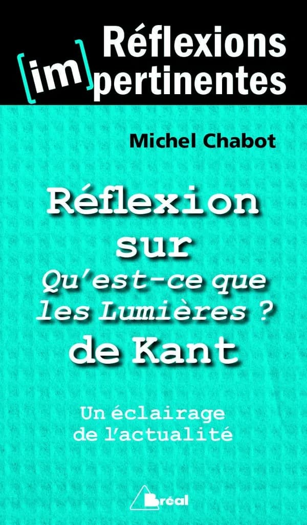 Réflexion sur "Qu'est-ce que les Lumières ?" de Kant : un éclairage de l'actualité