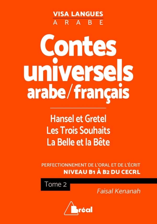 Contes populaires universels : arabe-français : perfectionnement de l'oral et de l'écrit niveau B1 à B2 du CECRL. Tome 2