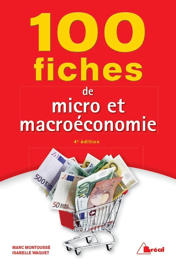 100 fiches de micro et macroéconomie (4e éd.) Marc Montoussé, Isabelle Waquet