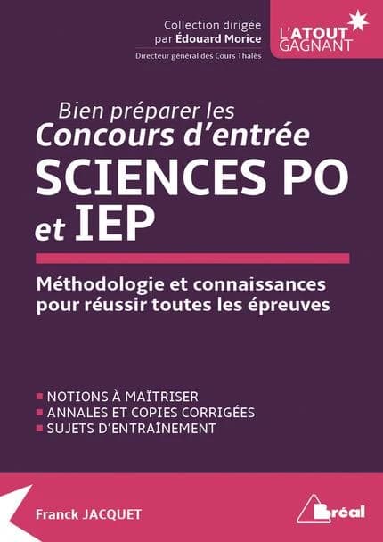 Bien préparer Sciences po : écoles, concours, épreuves, méthodologies